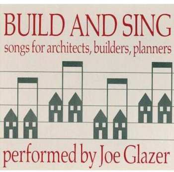 CD Glazer,joe: Build & Sing: Songs For Architects Builders & Pla
