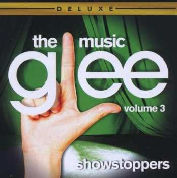 Album Glee Cast: Glee: The Music, Volume 3 Showstoppers