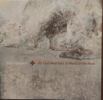 LP Glen Hansard: All That Was East Is West Of Me Now CLR | LTD