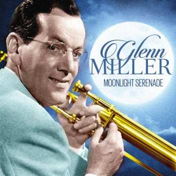 CD Glenn Miller: Moonlight Serenade