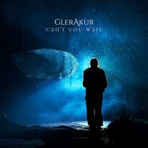 LP GlerAkur: Can't You Wait
