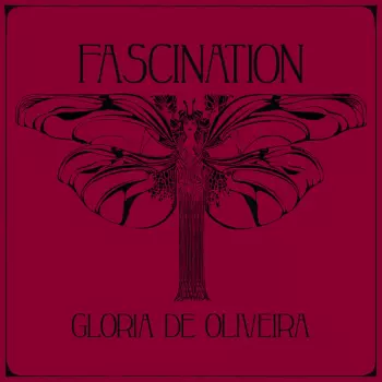 Gloria Endres de Oliveira: Fascination