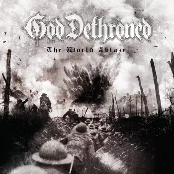 God Dethroned: The World Ablaze