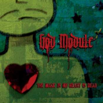 CD God Module: The Magic In My Heart Is Dead