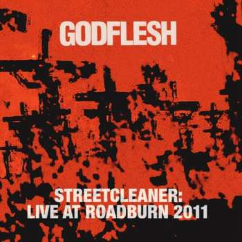 Album Godflesh: Streetcleaner: Live at Roadburn 2011