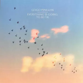 Everything Is Going To Be OK