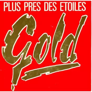 Gold: Plus Près Des Etoiles