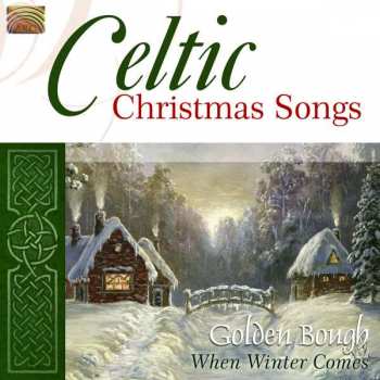 CD Golden Bough: Celtic Christmas Songs - When Winter Comes