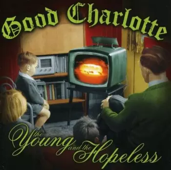 Good Charlotte: The Young And The Hopeless