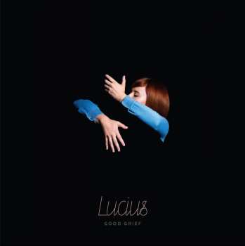 Album Lucius: Good Grief