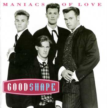 Album Good Shape: Maniacs Of Love