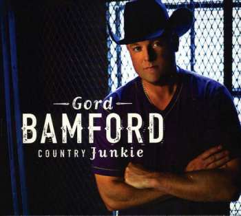 Album Gord Bamford: Country Junkie