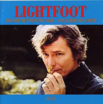 CD Gordon Lightfoot: Did She Mention My Name - Back Here On Earth