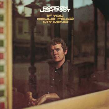 Album Gordon Lightfoot: If You Could Read My Mind