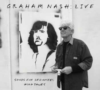 CD Graham Nash: Live : Songs For Beginners / Wild Tales