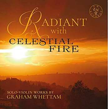2CD Graham Whettam: Radiant With Celestial Fire Solo-violin Works By Graham Whettam