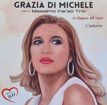 Album Grazia Di Michele: Le Stagioni Del Cuore - L' Autunno