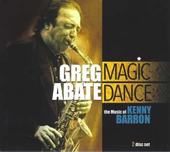 Album Greg Abate: Magic Dance - The Music Of Kenny Barron
