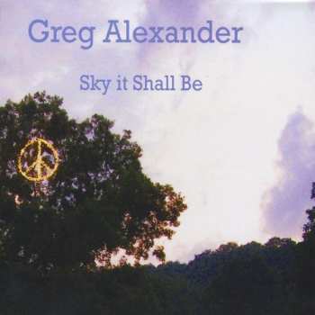 Album Greg Alexander: Sky It Shall Be