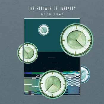 LP Greg Foat: The Rituals of Infinity