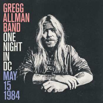 Album The Gregg Allman Band: One Night In DC May 15 1984