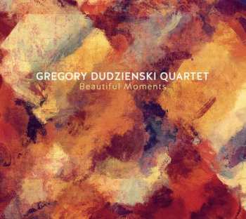 CD Gregory Dudzienski Quartet: Beautiful Moments