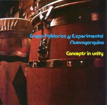 CD Grupo Folklorico Y Experimental Nuevayorquino: Concepts In Unity