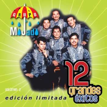 Album Grupo Mojado: 12 Grandes Exitos 2