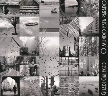 Guadi Galego: O Mundo Está Parado