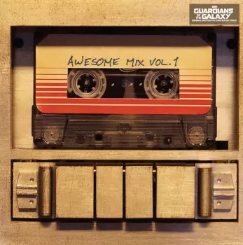Guardians Of The Galaxy: Awesome Mix Vol. 1 (Original Motion Picture Soundtrack)