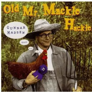 Gunnar Madsen: Old Mr. Mackle Hackle