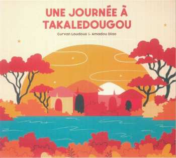 Album Gurvan Loudoux: Une Journée À Takaledougou