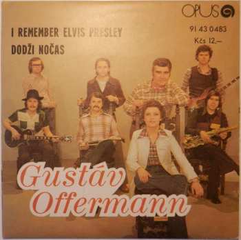 SP Gustáv Offermann: I Remember Elvis Presley / Dodži Nočas