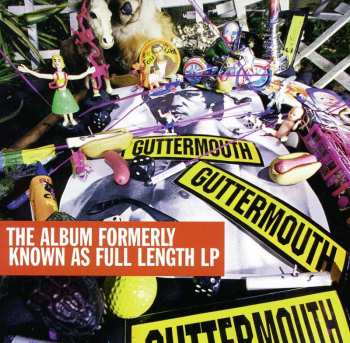 CD Guttermouth: The Album Formerly Known As Full Length LP