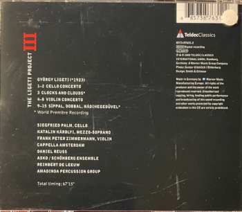 CD György Ligeti: The Ligeti Project III: Cello Concerto / Clocks And Clouds / Violin Concerto / Síppal, Dobbal, Nádihegedüvel
