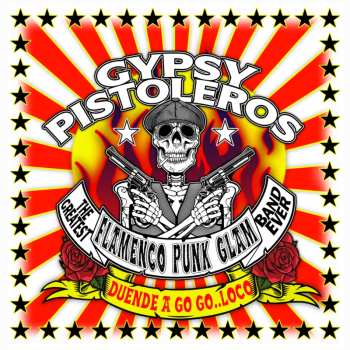Album Gypsy Pistoleros: Duende A Go Go.. Loco
