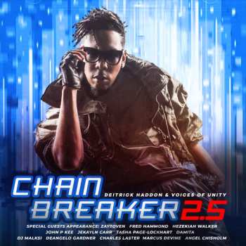 Album Haddon,deitrick / Voices Of Unity: Chain Breaker 2.5