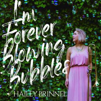 Album Hailey Brinnel: I'm Forever Blowing Bubbles