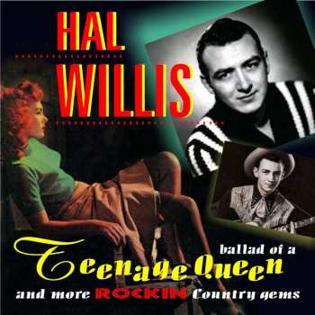 CD Hal Willis: Ballad Of A Teenage Queen