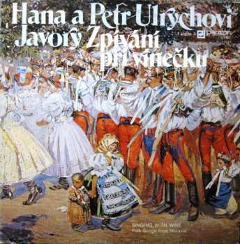 LP Hana A Petr Ulrychovi: Zpívání Při Vínečku (Singing With Wine)