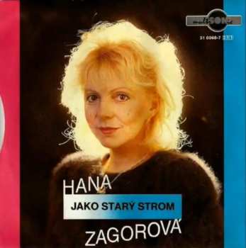SP Hana Zagorová: Pěšáci Z Front / Jako Starý Strom