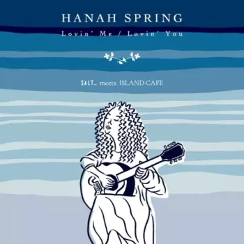 Hanah Spring: Lovin Me