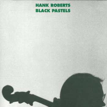 CD Hank Roberts: Black Pastels