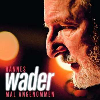 CD Hannes Wader: Mal Angenommen