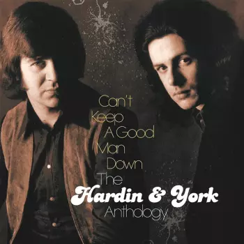 Can't Keep A Good Man Down – The Hardin & York Anthology