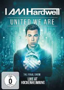 Album Hardwell: I Am Hardwell - United We Are: The Final Show Live At Hockenheim