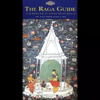 The Raga Guide (A Survey Of 74 Hindustani Ragas)