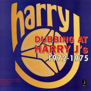 LP Harry J: Dubbing At Harry J's 1972 - 1975