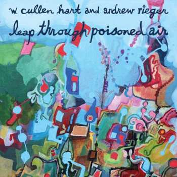 Album Hart,w.cullen: Leap Through Poisoned Air
