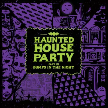 Haunted House Party Part III: Bumps In The Night